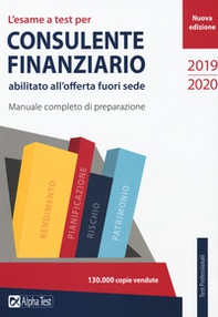 L'esame a test per consulente finanziario abilitato all'offerta fuori sede. Manuale completo di preparazione - Librerie.coop L'esame a test per consulente finanziario abilitato all'offerta fuori sede. Manuale completo di preparazione - Librerie.coop