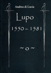 Lupo. 1550-1581 - Librerie.coop