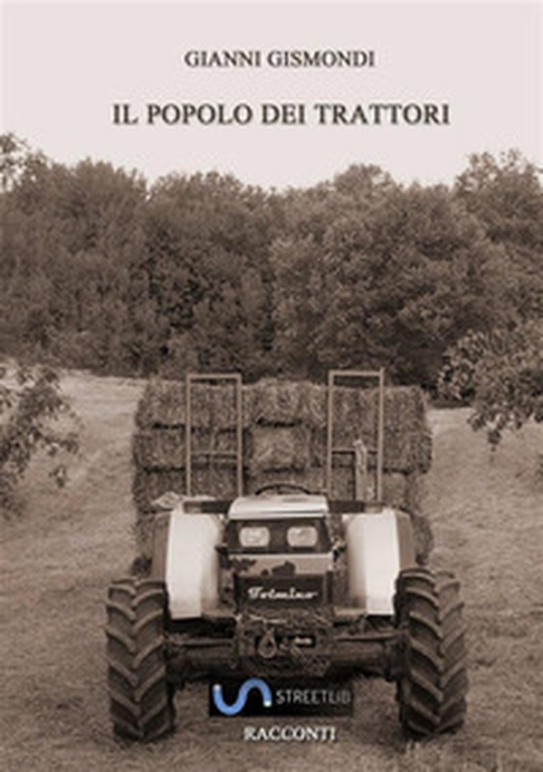 Il popolo dei trattori - Librerie.coop Il popolo dei trattori - Librerie.coop