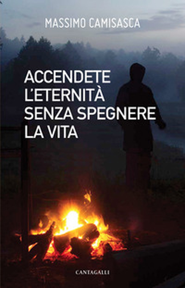 Accendete l'eternità senza spegnere la vita - Librerie.coop Accendete l'eternità senza spegnere la vita - Librerie.coop
