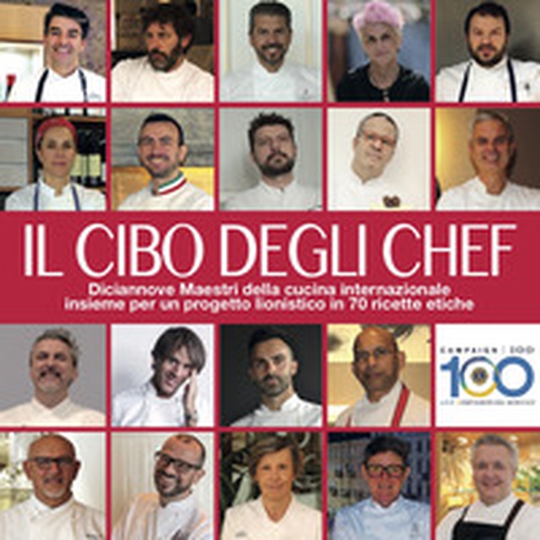 Il cibo degli chef. Diciannove maestri della cucina internazionale insieme per un progetto lionistico in 70 ricette etiche - Librerie.coop Il cibo degli chef. Diciannove maestri della cucina internazionale insieme per un progetto lionistico in 70 ricette etiche - Librerie.coop