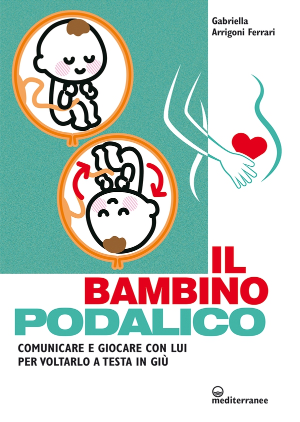 Il bambino podalico - Librerie.coop Il bambino podalico - Librerie.coop