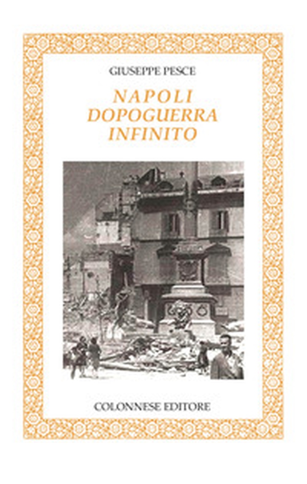 Napoli dopoguerra infinito - Librerie.coop Napoli dopoguerra infinito - Librerie.coop