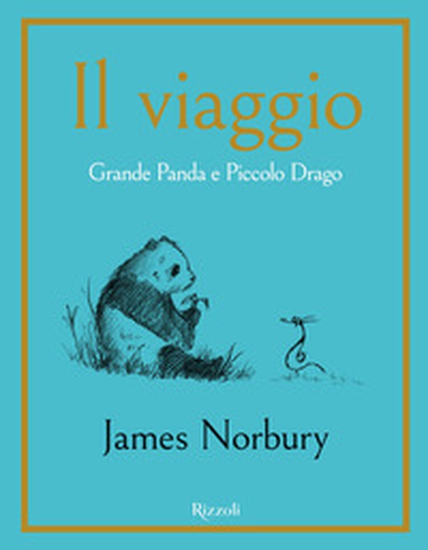 Il viaggio. Grande Panda e Piccolo Drago - Librerie.coop Il viaggio. Grande Panda e Piccolo Drago - Librerie.coop