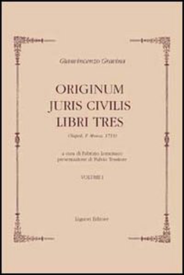 Originum juris civilis. Libri tres. Tomo 1 e 3 (rist. anast. Napoli, 1713) - Librerie.coop