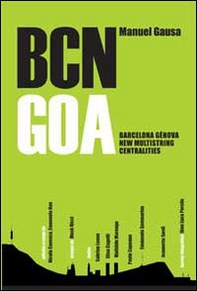 BCN GOA. Barcellona-Genova new multistring centralites - Librerie.coop BCN GOA. Barcellona-Genova new multistring centralites - Librerie.coop