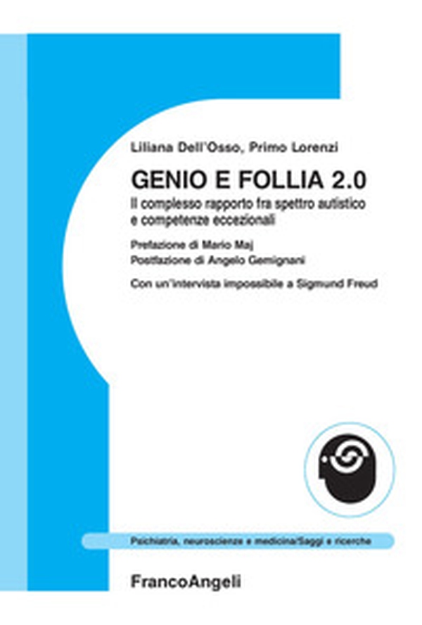 Genio e follia 2.0. Il complesso rapporto fra spettro autistico e competenze eccezionali - Librerie.coop Genio e follia 2.0. Il complesso rapporto fra spettro autistico e competenze eccezionali - Librerie.coop