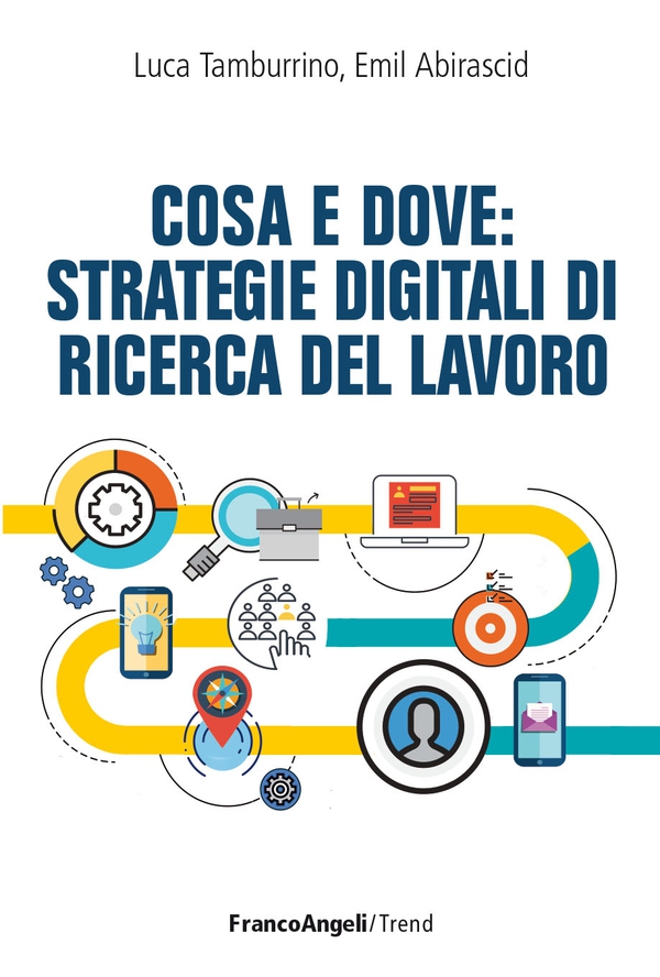 Cosa e Dove: Strategie digitali di ricerca del lavoro - Librerie.coop Cosa e Dove: Strategie digitali di ricerca del lavoro - Librerie.coop
