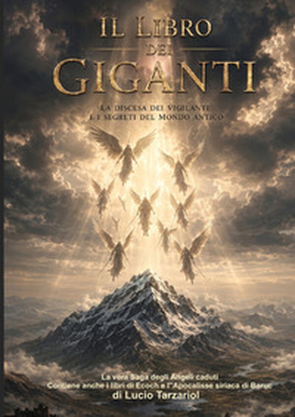 Il libro dei giganti. La vera saga degli angeli caduti - Librerie.coop