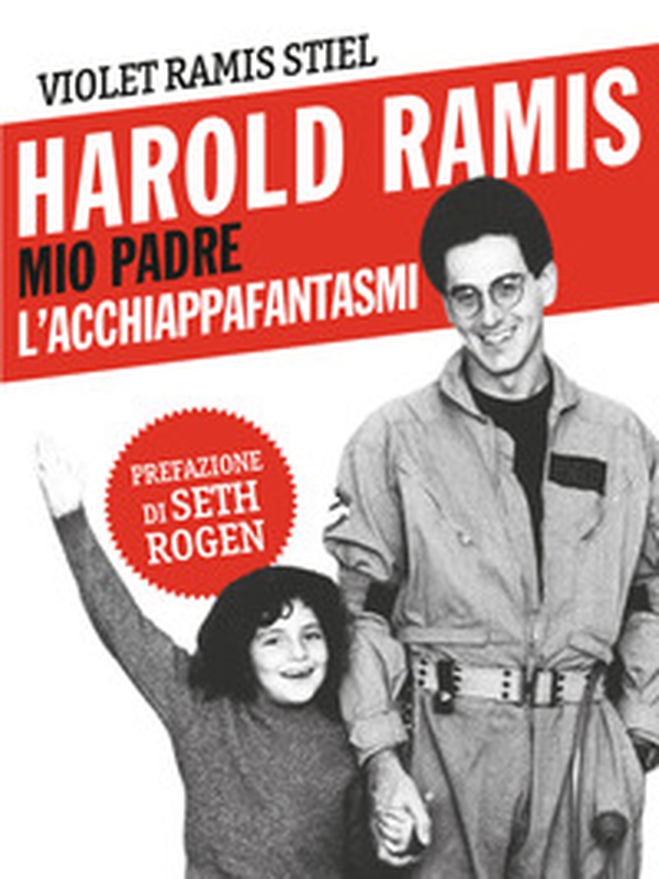 Harold Ramis. Mio padre, l'acchiappafantasmi - Librerie.coop Harold Ramis. Mio padre, l'acchiappafantasmi - Librerie.coop