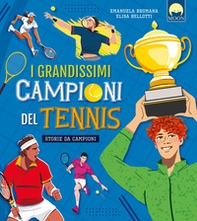 I grandissimi campioni del tennis - Librerie.coop