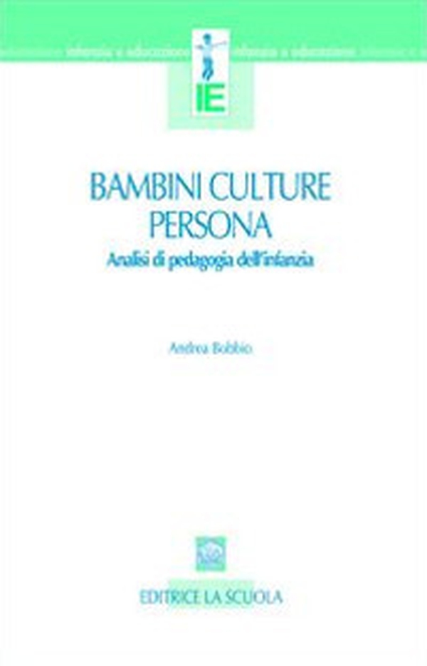 Bambini, culture, persona. Analisi di pedagogia dell'infanzia - Librerie.coop Bambini, culture, persona. Analisi di pedagogia dell'infanzia - Librerie.coop