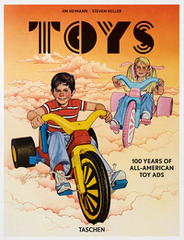 Toys. 100 years of all-american Ads. Ediz. inglese, francese e tedesca - Librerie.coop Toys. 100 years of all-american Ads. Ediz. inglese, francese e tedesca - Librerie.coop