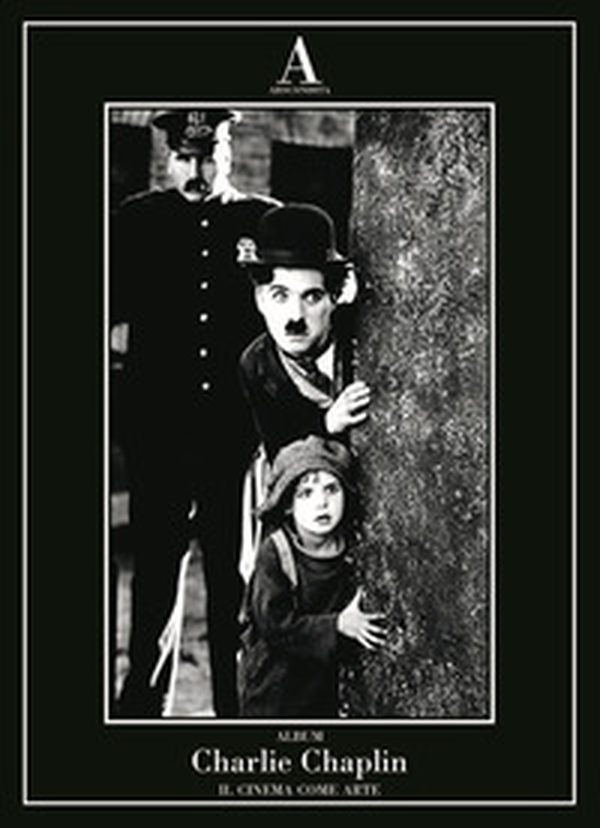 Charlie Chaplin. Il cinema come arte - Librerie.coop Charlie Chaplin. Il cinema come arte - Librerie.coop
