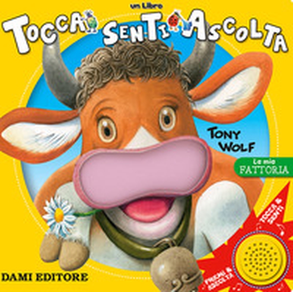 La mia fattoria. Tocca senti ascolta - Librerie.coop La mia fattoria. Tocca senti ascolta - Librerie.coop