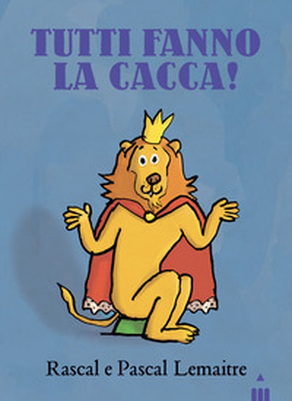 Tutti fanno la cacca! - Librerie.coop Tutti fanno la cacca! - Librerie.coop