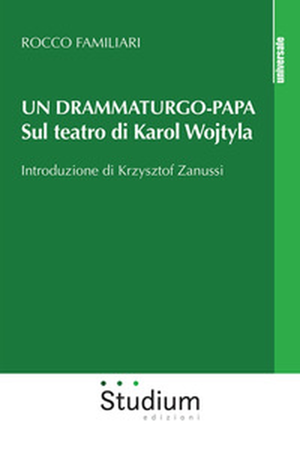 Un drammaturgo-papa. Sul teatro di Karol Wojtyla - Librerie.coop Un drammaturgo-papa. Sul teatro di Karol Wojtyla - Librerie.coop