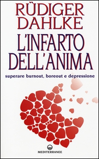 L'infarto dell'anima. Superare burnout, boreout e depressione - Librerie.coop