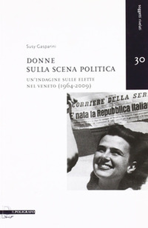 Donne sulla scena politica. Un'indagine sulle elette nel Veneto (1946-2009) - Librerie.coop Donne sulla scena politica. Un'indagine sulle elette nel Veneto (1946-2009) - Librerie.coop