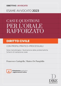 Casi e questioni per l'orale rafforzato. Diritto civile con profili pratico-processuali. Esame avvocato 2023 - Librerie.coop