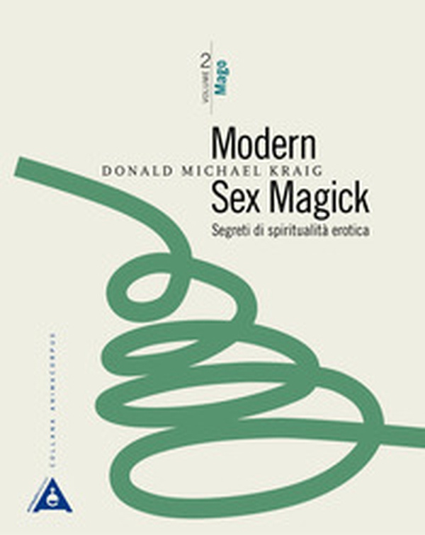 Modern sex magick. Segreti di spiritualità erotica - Vol. 2 - Librerie.coop Modern sex magick. Segreti di spiritualità erotica - Vol. 2 - Librerie.coop