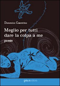 Meglio per tutti dare la colpa a me - Librerie.coop