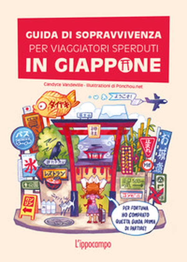 Guida di sopravvivenza per viaggiatori sperduti in Giappone - Librerie.coop