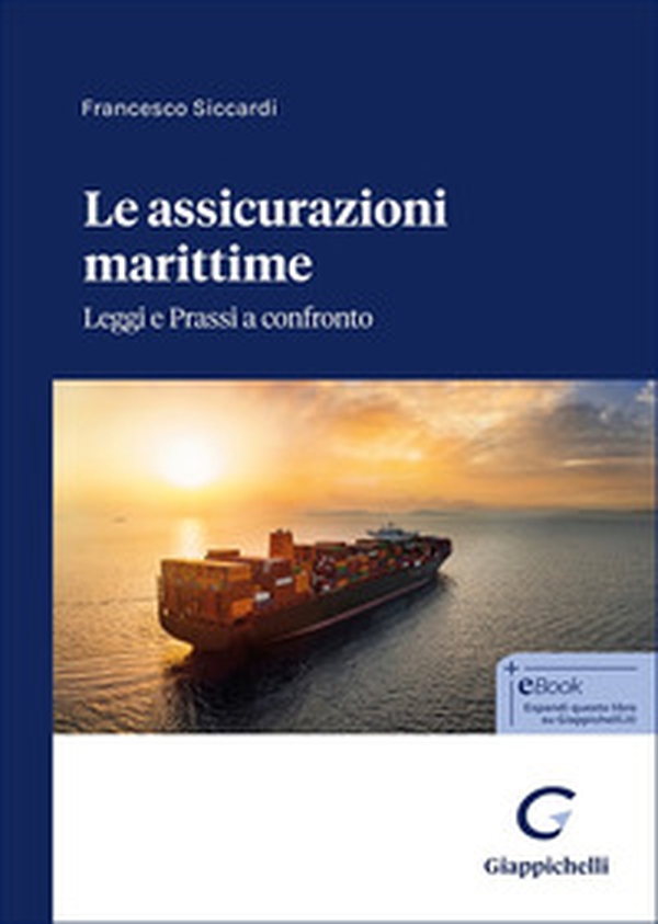 Le assicurazione marittime. Leggi e prassi a confronto - Librerie.coop Le assicurazione marittime. Leggi e prassi a confronto - Librerie.coop