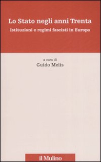 Lo Stato negli anni Trenta. Istituzioni e regimi fascisti in Europa - Librerie.coop