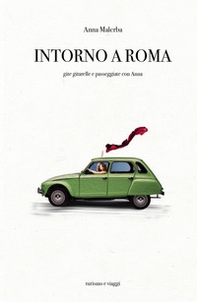 Intorno a Roma. Gite gitarelle e passeggiate con Anna - Librerie.coop