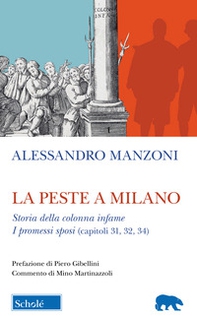 La peste a Milano-Storia della colonna infame. I Promessi sposi (capitoli 31, 32, 34) - Librerie.coop La peste a Milano-Storia della colonna infame. I Promessi sposi (capitoli 31, 32, 34) - Librerie.coop