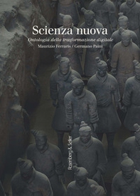 Scienza nuova. Ontologia della trasformazione digitale - Librerie.coop Scienza nuova. Ontologia della trasformazione digitale - Librerie.coop
