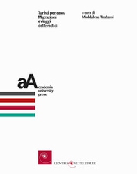 Turisti per caso. Migrazioni e viaggi delle radici - Librerie.coop Turisti per caso. Migrazioni e viaggi delle radici - Librerie.coop