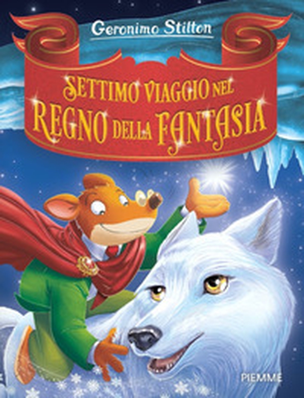 Settimo viaggio nel Regno della Fantasia - Librerie.coop Settimo viaggio nel Regno della Fantasia - Librerie.coop