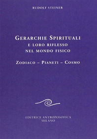 Gerarchie spirituali e loro riflesso nel mondo fisico. Zodiaco-Pianeti-Cosmo - Librerie.coop