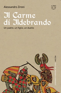 Il carme di Ildebrando. Un padre, un figlio, un duello - Librerie.coop