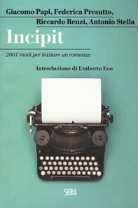 Incipit. 2001 modi per iniziare un romanzo - Librerie.coop Incipit. 2001 modi per iniziare un romanzo - Librerie.coop
