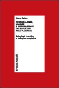 Performance, valore e misurazione nell'azienda. Relazioni teoriche e indagine empirica - Librerie.coop