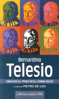Bernardino Telesio. Omaggio al primo degli uomini nuovi - Librerie.coop