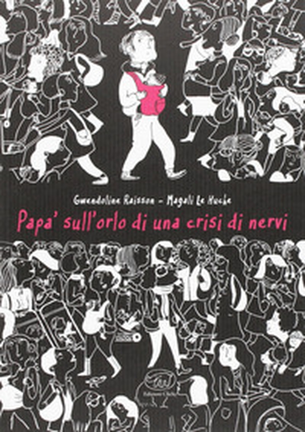 Papà sull'orlo di una crisi di nervi - Librerie.coop Papà sull'orlo di una crisi di nervi - Librerie.coop