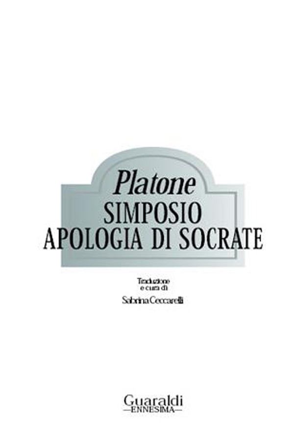 Simposio - Apologia di Socrate - Librerie.coop Simposio - Apologia di Socrate - Librerie.coop