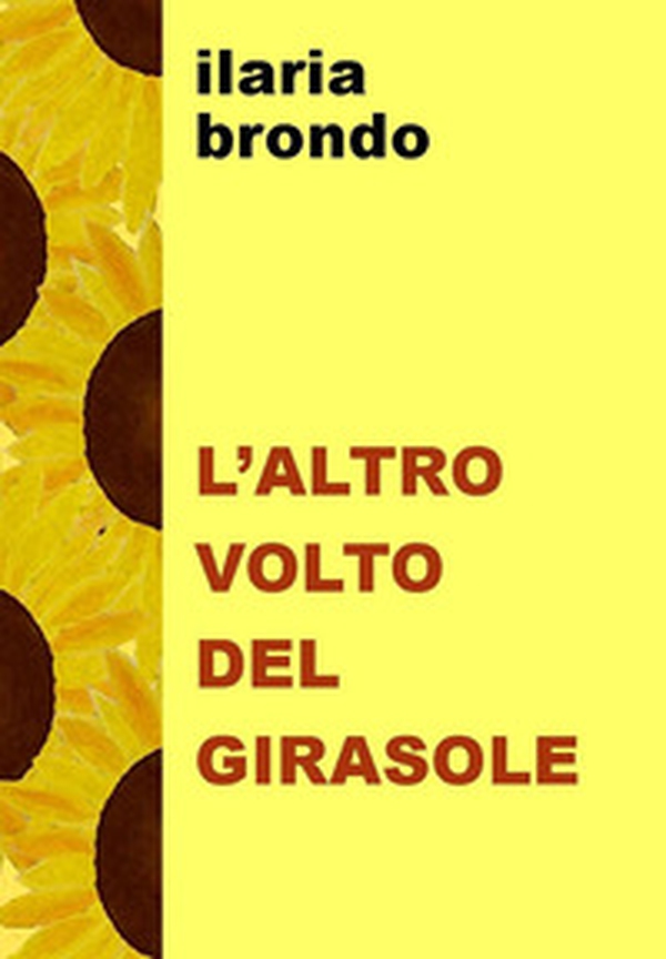 L'altro volto del girasole - Librerie.coop L'altro volto del girasole - Librerie.coop