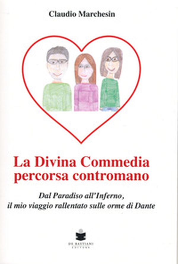 La divina Commedia percorsa contromano. Dal Paradiso all'Inferno, il mio viaggio rallentato sulle orme di Dante - Librerie.coop La divina Commedia percorsa contromano. Dal Paradiso all'Inferno, il mio viaggio rallentato sulle orme di Dante - Librerie.coop