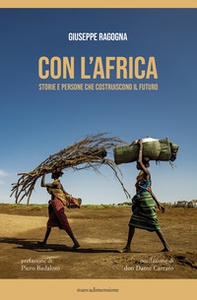 Con l'Africa. Storie e persone che costruiscono il futuro - Librerie.coop