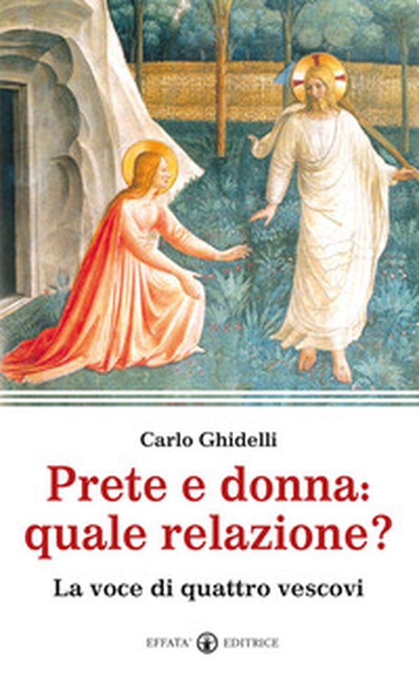 Prete e donna; quale relazione? La voce di quattro vescovi - Librerie.coop Prete e donna; quale relazione? La voce di quattro vescovi - Librerie.coop