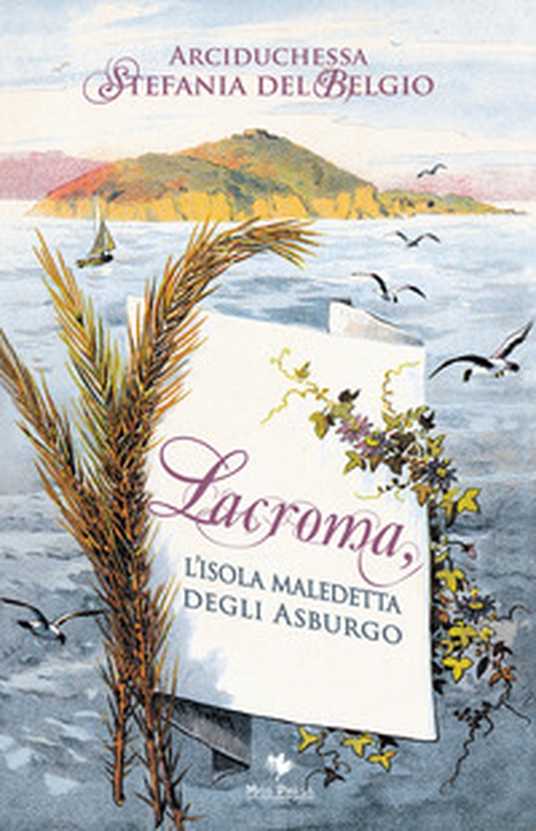 Lacroma, l'isola maledetta degli asburgo - Librerie.coop Lacroma, l'isola maledetta degli asburgo - Librerie.coop