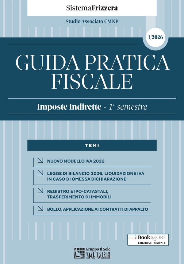 Guida Pratica Fiscale – Imposte Indirette Primo semestre 2026 – Sistema Frizzera - Librerie.coop