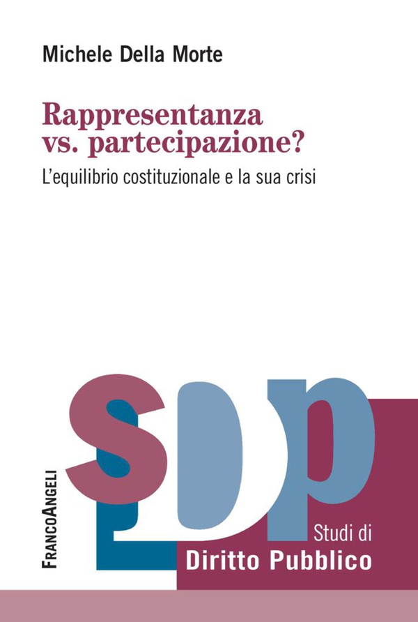 Rappresentanza vs. partecipazione? L'equilibrio costituzionale e la sua crisi - Librerie.coop Rappresentanza vs. partecipazione? L'equilibrio costituzionale e la sua crisi - Librerie.coop