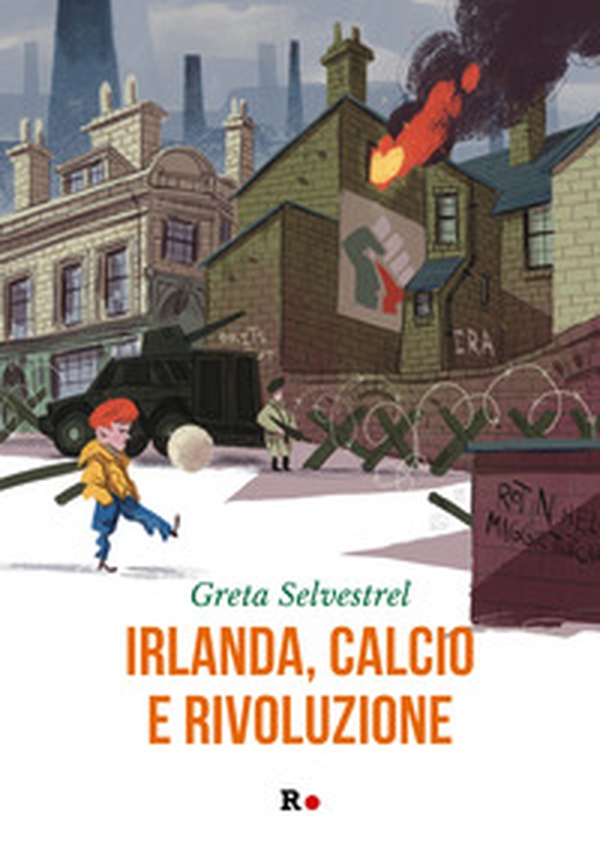 Irlanda, calcio e rivoluzione - Librerie.coop Irlanda, calcio e rivoluzione - Librerie.coop