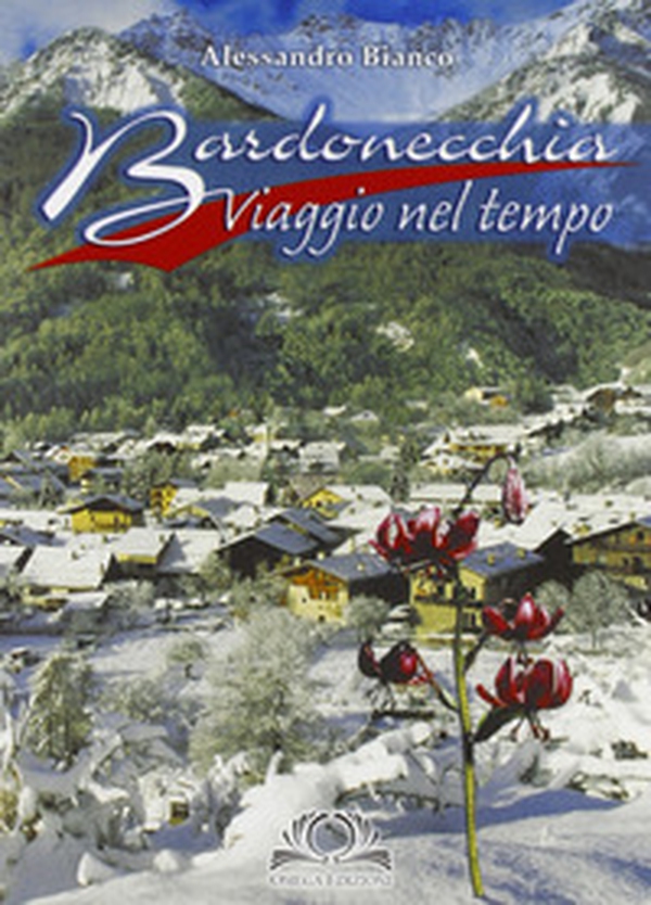 Bardonecchia. Viaggio nel tempo - Librerie.coop